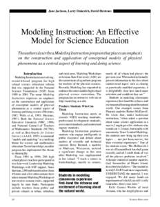 Jane Jackson, Larry Dukerich, David Hestenes  Modeling Instruction: An Effective Model for Science Education The authors describe a Modeling Instruction program that places an emphasis on the construction and application