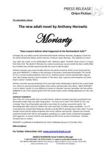 PRESS RELEASE Orion Fiction For immediate release The new adult novel by Anthony Horowitz
