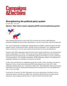 Strengthening the political party system by Jeff Brindle / Oct[removed]Opinion: Real reform means repealing BCRA and strengthening parties  Nasty campaign attack ads like a recent super PAC commercial that cynically impl