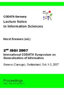 Proceedings, 2nd International CODATA Symposium on Generalization of Information, Geneva (Carouge), 2007 ISBN2 177 pages € 68,published by CODATA-Germany