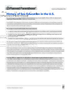 Current as of NovemberHistory of Sex Education in the U.S. The primary goal of sexuality education is the promotion of sexual health (NGTF, In 1975, the World Health Organization (WHO) offered this definiti