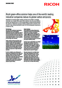 Success Story  Ricoh green-office solution helps one of the world’s leading industrial companies reduce its global carbon emissions AkzoNobel, the world’s largest coatings company and a leader in specialty chemicals,