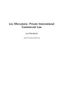 Lex Mercatoria: Private International Commercial Law Lex Mercatoria copy @ www.lexmercatoria.org  Copyright © 2004 Lex Mercatoria