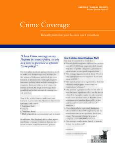 HARTFORD FINANCIAL PRODUCTS Private Choice Encore! ® Crime Coverage Valuable protection your business can’t do without