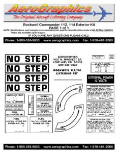 Rockwell Commander 112, 114 Exterior Kit PAGE 1 of 1 NOTE: Modifications and changes to accomodate your specific aircraft will be made at NO EXTRA CHARGE. Partial kits available upon request.