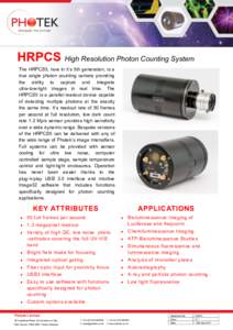HRPCS High Resolution Photon Counting System The HRPCS5, now in it’s 5th generation, is a true single photon counting camera providing the ability to capture and integrate ultra-low-light images in real time. The HRPCS
