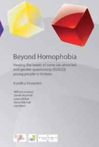 Beyond homophobia Meeting the needs of same sex attracted and gender questioning (SSAGQ) young people in Victoria A policy blueprint