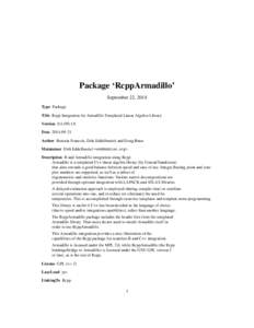 Package ‘RcppArmadillo’ September 22, 2014 Type Package Title Rcpp Integration for Armadillo Templated Linear Algebra Library Version[removed]Date[removed]