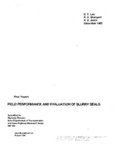 D. Y. Lee R. A. Shelquist R. €3. Smith December 1 W0  FIELD PERFORMANCE AND EVALUATlQN OF SLURRY SEALS