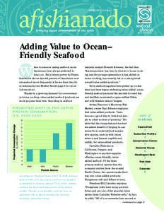 SPRING[removed]Adding Value to Ocean– Friendly Seafood hen it comes to eating seafood, most Americans have always preferred to