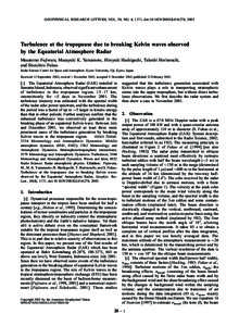 GEOPHYSICAL RESEARCH LETTERS, VOL. 30, NO. 4, 1171, doi:2002GL016278, 2003  Turbulence at the tropopause due to breaking Kelvin waves observed by the Equatorial Atmosphere Radar Masatomo Fujiwara, Masayuki K. Yam