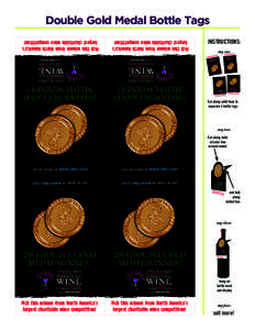 Double Gold Medal Bottle Tags INSTRUCTIONS: step one: from North America’s Pick this winner wine competition!
