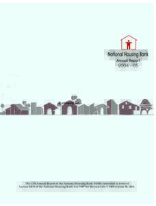 The 17th Annual Report of the National Housing Bank (NHB) submitted in terms of Sectionof the National Housing Bank Act, 1987 for the year July 1, 2004 to June 30, 2005. 2  Our Vision