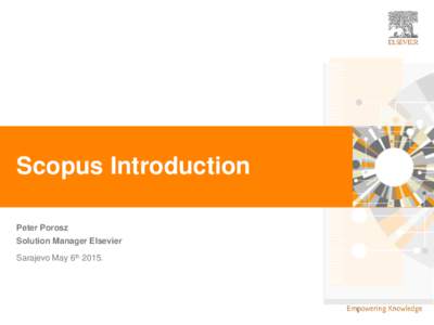 Sales Training 101  Scopus Introduction Peter Porosz Solution Manager Elsevier Sarajevo May 6th 2015.
