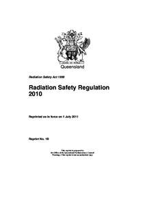 Queensland Radiation Safety Act 1999 Radiation Safety Regulation 2010