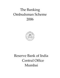 Banking Ombudsman Scheme / Legal professions / Government / Economy of India / Banking in India / India / Reserve Bank of India / Ombudsman / Bank / Dispute resolution / Ombudsmen in Australia / Financial Ombudsman Service