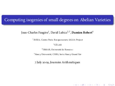 Computing isogenies of small degrees on Abelian Varieties Jean-Charles Faugère1 , David Lubicz2,3 , Damien Robert4 1 INRIA, Centre Paris-Rocquencourt, SALSA Project 2