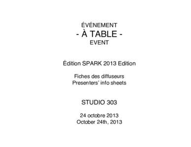 ÉVÉNEMENT  - À TABLE EVENT Édition SPARK 2013 Edition Fiches des diffuseurs