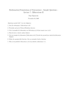 Mathematical Foundations of Neuroscience - Sample Questions Lecture 7 - Bifurcations II Filip Piękniewski November 16, 2009 Questions marked with * are not obligatory. 1. List all codimension 1 bifurcations in 2d