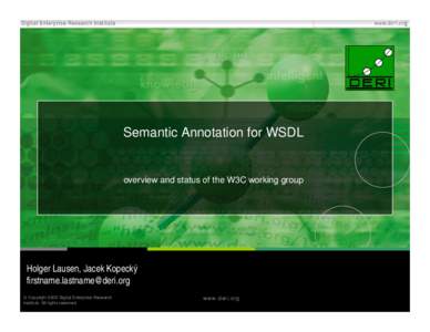 Semantic Annotation for WSDL  overview and status of the W3C working group Holger Lausen, Jacek Kopecký 