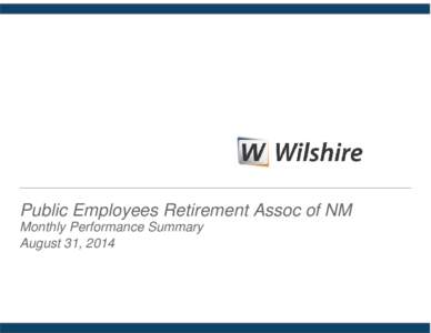 Public Employees Retirement Assoc of NM Monthly Performance Summary August 31, 2014 1