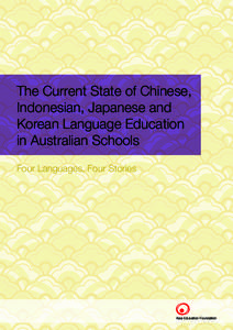 The Current State of Chinese, Indonesian, Japanese and Korean Language Education in Australian Schools Four Languages, Four Stories