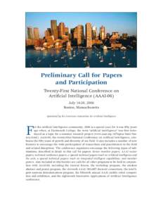 Preliminary Call for Papers and Participation Twenty-First National Conference on Artificial Intelligence (AAAI-06) July 16-20, 2006 Boston, Massachusetts