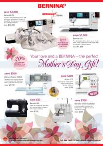 save $2,000 Bernina 830E A sewing and embroidery system with technology so advanced, features so thoughtful, the experience of sewing on it is simply luxurious.