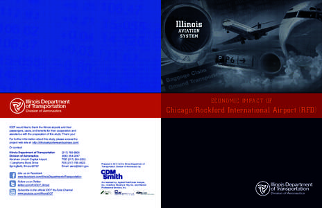 ECONOMIC IMPACT OF  Chicago/Rockford International Airport (RFD) IDOT would like to thank the Illinois airports and their passengers, users, and tenants for their cooperation and assistance with the preparation of this s