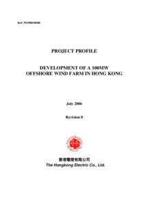 Ref: PD[removed]PROJECT PROFILE DEVELOPMENT OF A 100MW OFFSHORE WIND FARM IN HONG KONG