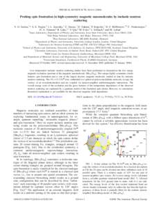 PHYSICAL REVIEW B 73, 024414 共2006兲  Probing spin frustration in high-symmetry magnetic nanomolecules by inelastic neutron scattering V. O. Garlea,1,* S. E. Nagler,2 J. L. Zarestky,1 C. Stassis,1 D. Vaknin,1 P. Köge