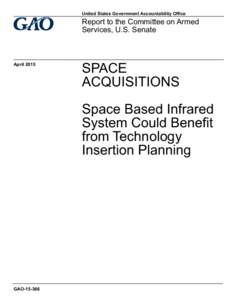 GAO, SPACE ACQUISITIONS: Space Based Infrared System Could Benefit from Technology Insertion Planning