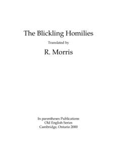 The Blickling Homilies Translated by R. Morris  In parentheses Publications