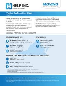 Virginia PrePass Fact Sheet May 2016 Virginia has been part of the PrePass system since 2001 and currently has PrePass deployed at 16 sites.