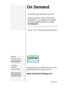 On Demand The strategy journal dedicated to one subject: How to build the “Agile, Real-Time Enterprise”, an organisation capable of fluidly adapting itself to change.