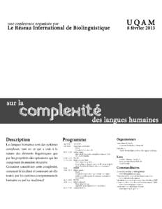 Colloque sur la complexité des langues humaines, UQAM 8 févrierRésumés des communications Morphological Complexity Anna Maria Di Sciullo UQAM