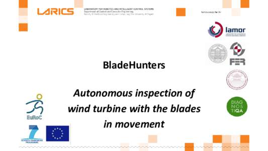 BladeHunters Autonomous inspection of wind turbine with the blades in movement  The goal: