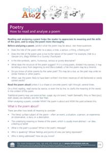 Poetry How to read and analyse a poem Reading and analysing a poem helps the reader to appreciate its meaning and the skills of the poet, and to enjoy the poem more thoroughly. Before analysing a poem, predict what the p
