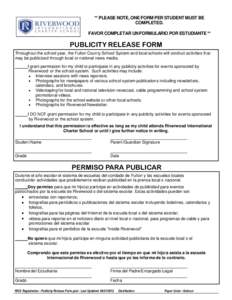 ** PLEASE NOTE, ONE FORM PER STUDENT MUST BE COMPLETED. FAVOR COMPLETAR UN FORMULARIO POR ESTUDIANTE ** PUBLICITY RELEASE FORM Throughout the school year, the Fulton County School System and local schools will conduct ac