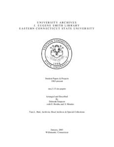 UNIVERSITY ARCHIVES J. EUGENE SMITH LIBRARY EASTERN CONNECTICUT STATE UNIVERSITY Student Papers & Projects 1965-present