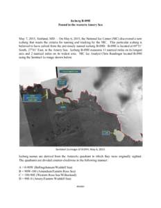Iceberg B­09H  Found in the western Amery Sea      May  7,  2015,  Suitland,  MD — On May 6, 2015, the National Ice Center (NIC) discovered a new  iceberg  that  meets  the  criteria  