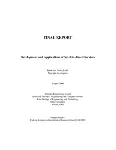 FINAL REPORT  Development and Applications of Satellite-Based Services Frank van Graas, Ph.D. Principal Investigator