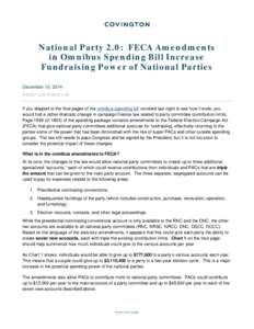 National Party 2.0: FECA Amendments in Omnibus Spending Bill Increase Fundraising Power of National Parties December 10, 2014 Election and Political Law