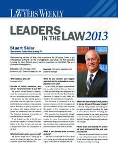 LEADERS IN THE LAW2013 Stuart Sklar Shareholder, Fabian Sklar & King PC Representing victims of fires and explosions for 26 years, Sklar is an