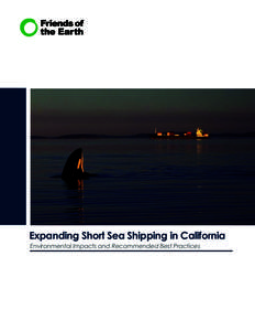 Expanding Short Sea Shipping in California Environmental Impacts and Recommended Best Practices Expanding Short Sea Shipping in California Environmental Impacts and Recommended