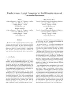 High-Performance Symbolic Computation in a Hybrid Compiled-Interpreted Programming Environment Xin Li Ontario Research Center for Computer Algebra University of Western Ontario London, Ontario, Canada