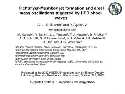 Richtmyer-Meshkov jet formation and areal mass oscillations triggered by HED shock waves A. L. Velikovich1 and Y. Aglitskiy2 with contributions from