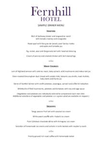 Fernhill HOTEL SAMPLE DINNER MENU Starters Mull of Galloway lobster and langoustine ravioli with tomato chutney and vinaigrette
