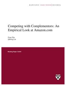 Competing with Complementors: An Empirical Look at Amazon.com Feng Zhu Qihong Liu  Working Paper
