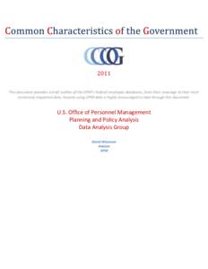 2011 This document provides a brief outline of the OPM’s Federal employee databases, from their coverage to their most commonly requested data. Anyone using OPM data is highly encouraged to read through this document. 